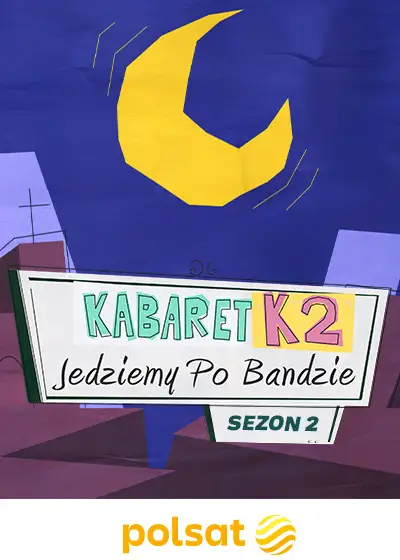 Kabaret K2 - Jedziemy po bandzie - realizacja TV Polsat